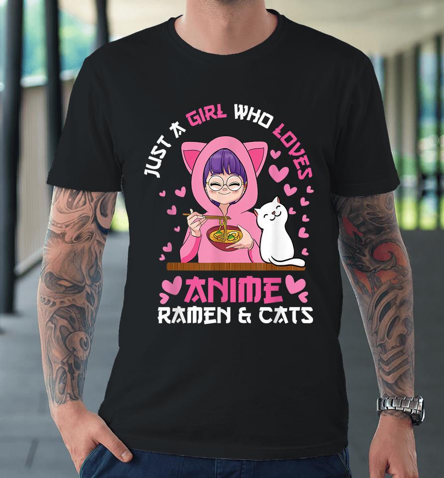 Just A Girl Who Loves Anime Ramen And Cats Kawaii Japanese Premium T-Shirt