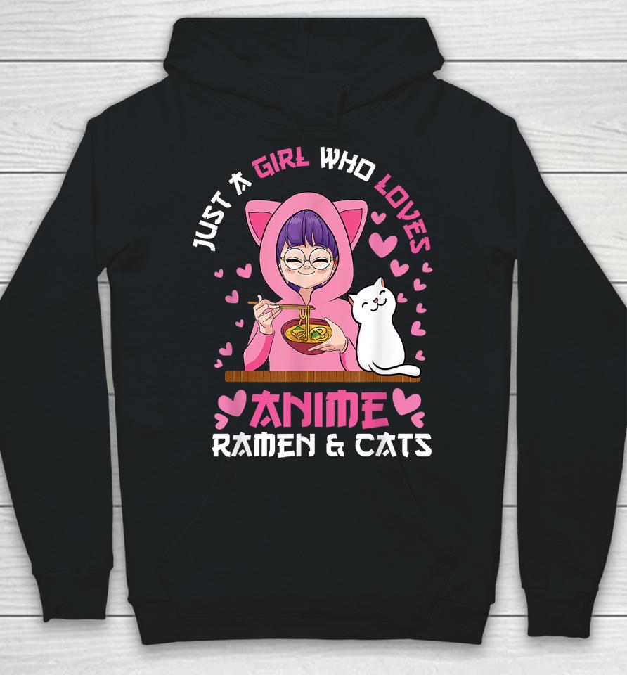 Just A Girl Who Loves Anime Ramen And Cats Kawaii Japanese Hoodie