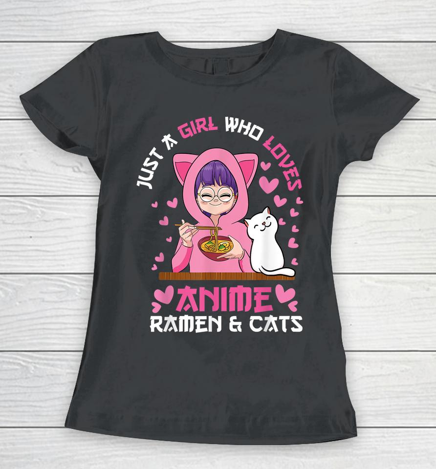 Just A Girl Who Loves Anime Ramen And Cats Kawaii Japanese Women T-Shirt