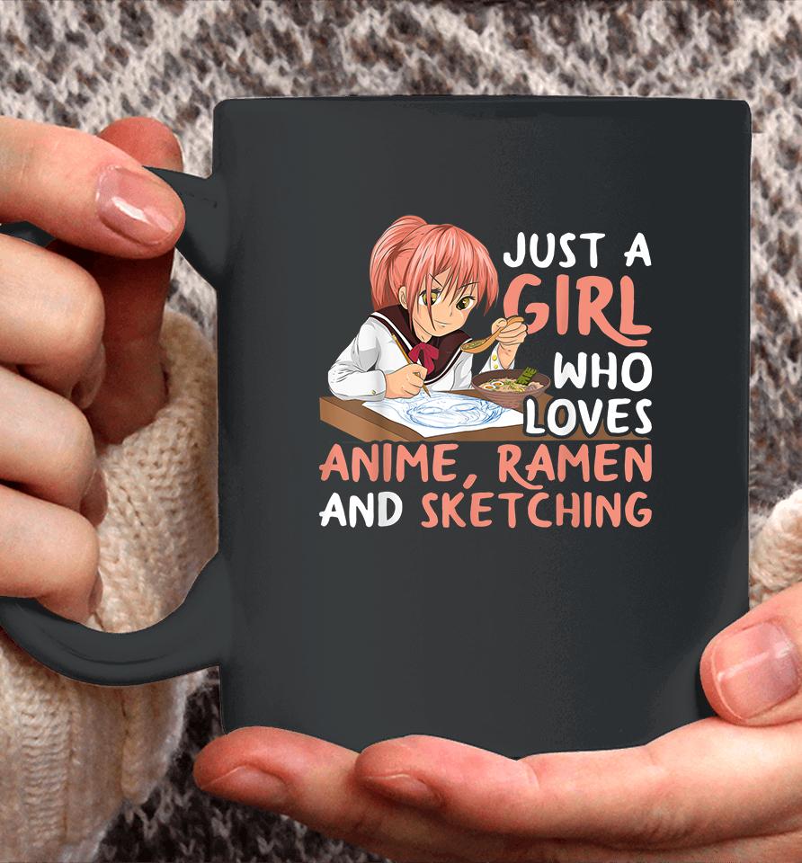 Just A Girl Who Loves Anime Ramen And Sketching Coffee Mug