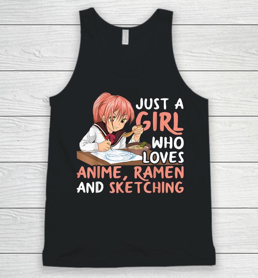 Just A Girl Who Loves Anime Ramen And Sketching Unisex Tank Top