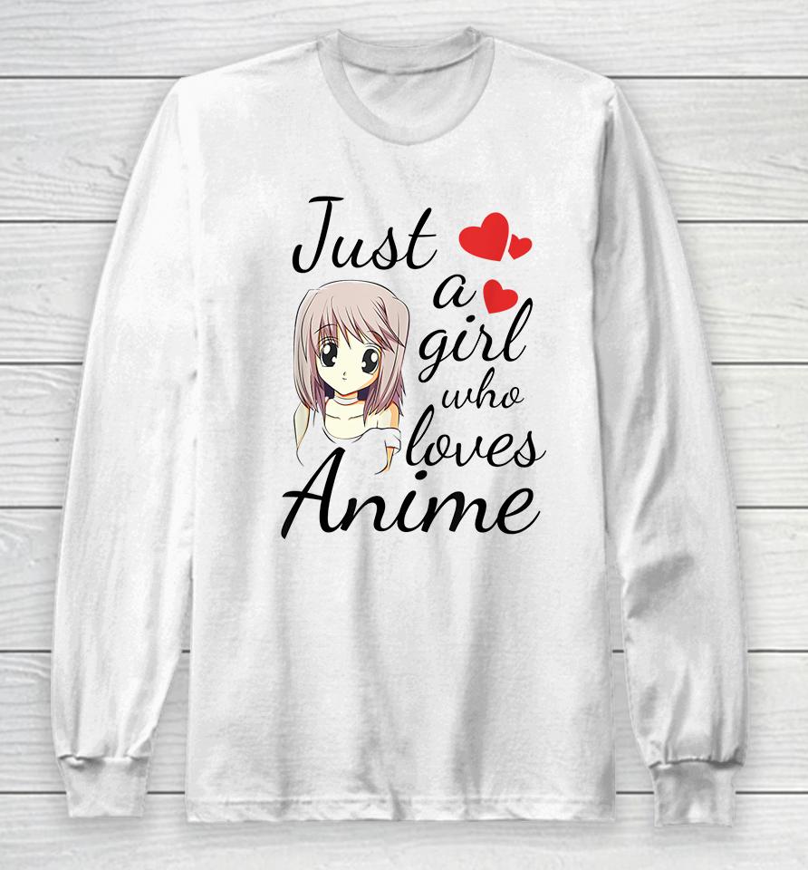 Just A Girl Who Loves Anime Long Sleeve T-Shirt