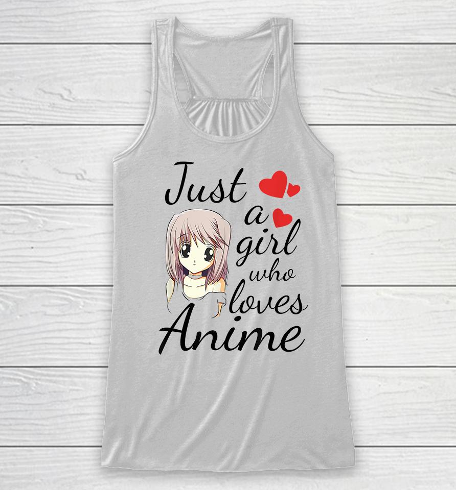 Just A Girl Who Loves Anime Racerback Tank