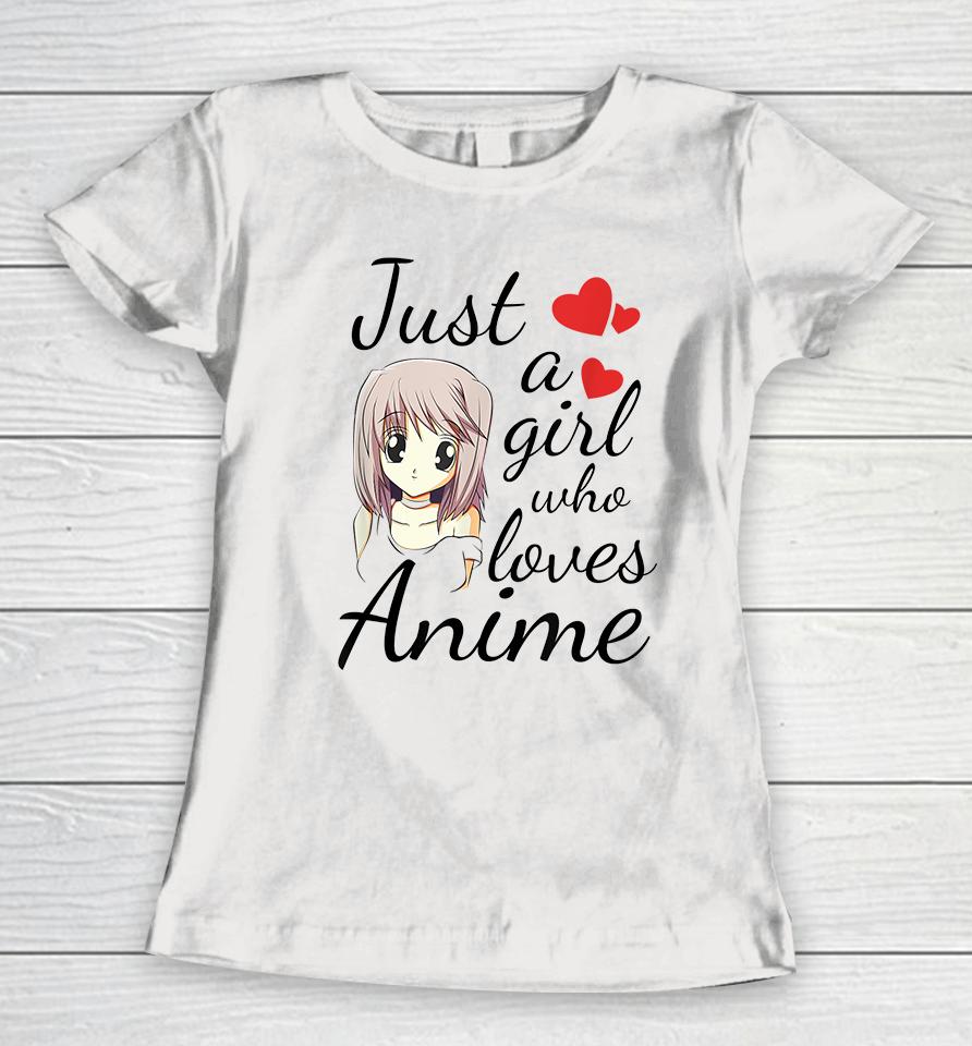 Just A Girl Who Loves Anime Women T-Shirt