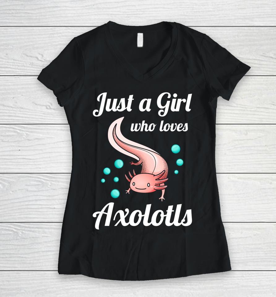 Just A Girl Who Loves Axolotls Women V-Neck T-Shirt