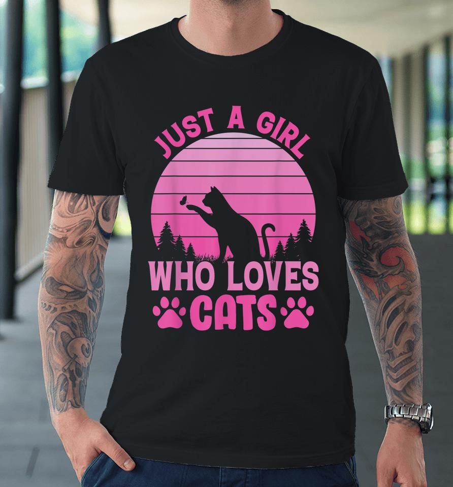Just A Girl Who Loves Cats For Lovers Cat Kitty Premium T-Shirt