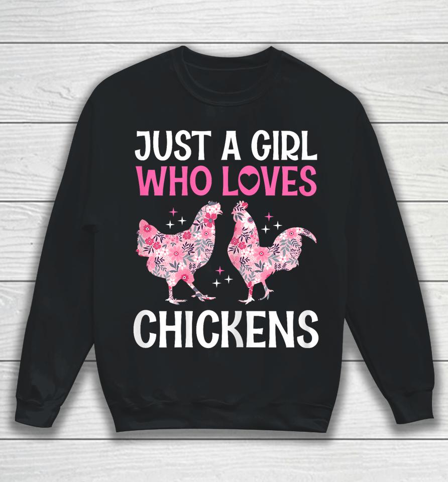 Just A Girl Who Loves Chickens Cute Floral Women &Amp; Girls Sweatshirt
