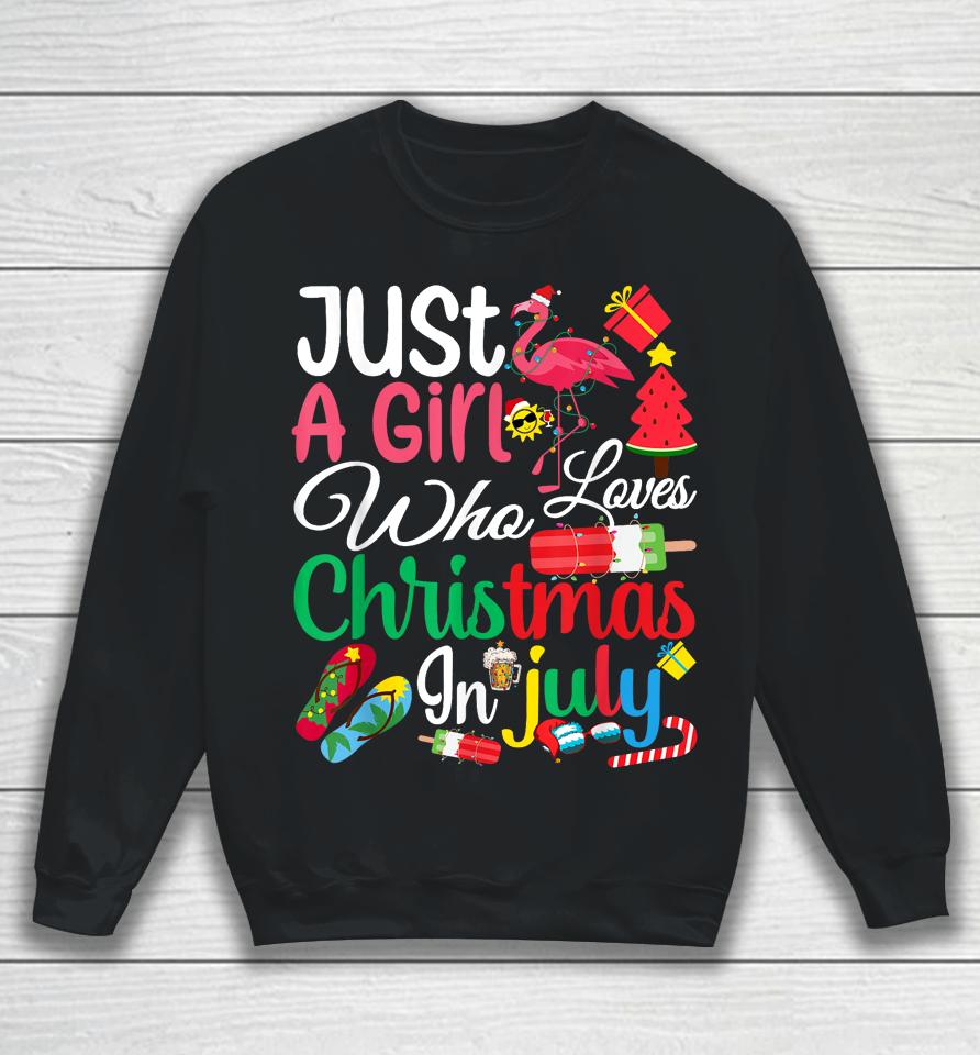 Just A Girl Who Loves Christmas In July Women Girls Summer Sweatshirt