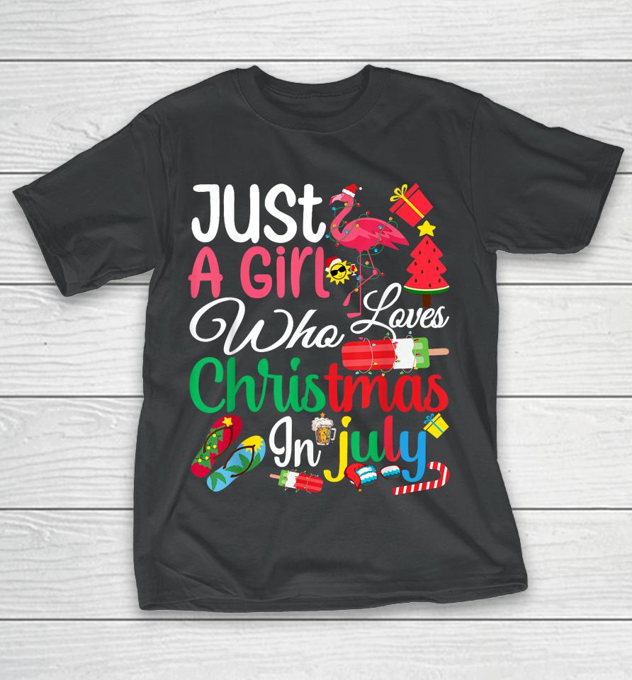 Just A Girl Who Loves Christmas In July Women Girls Summer T-Shirt
