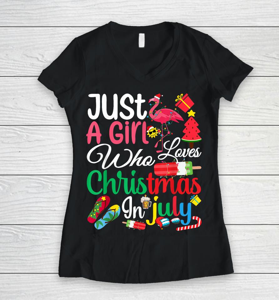 Just A Girl Who Loves Christmas In July Women Girls Summer Women V-Neck T-Shirt