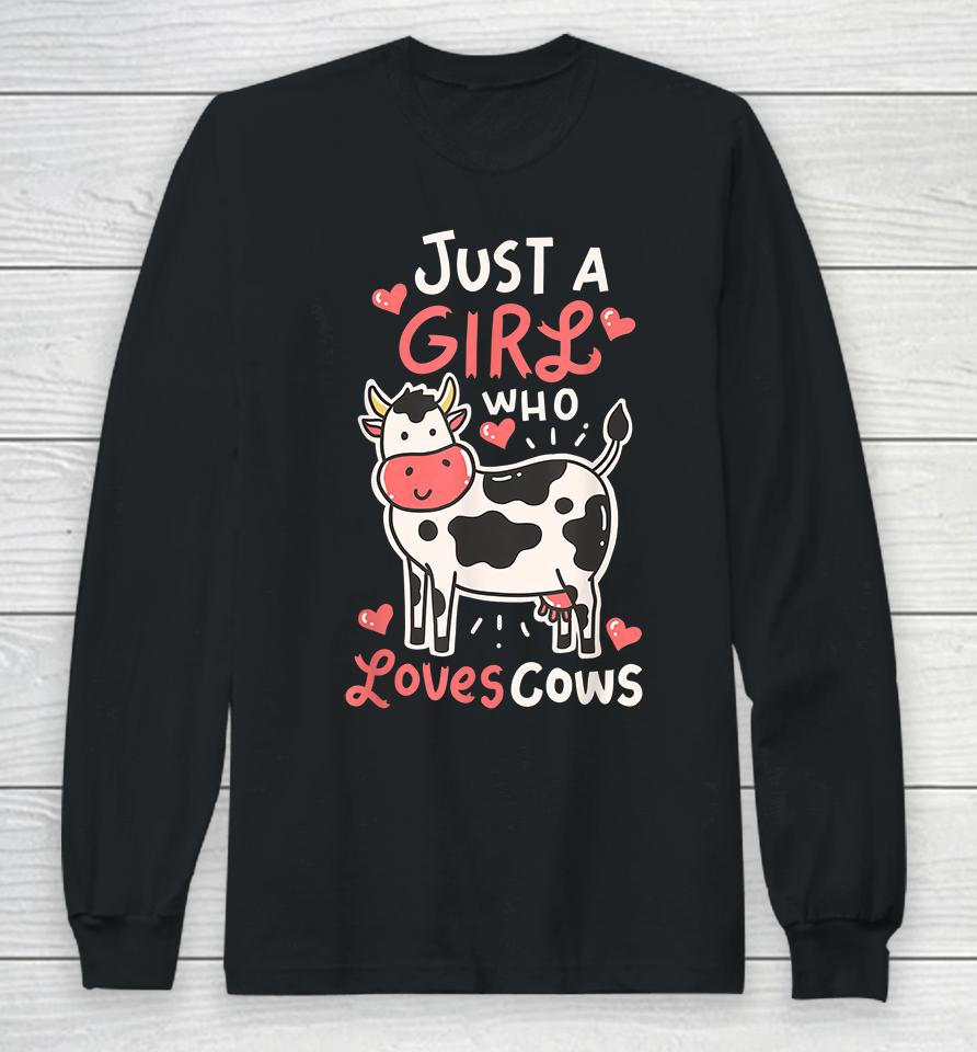 Just A Girl Who Loves Cows Long Sleeve T-Shirt