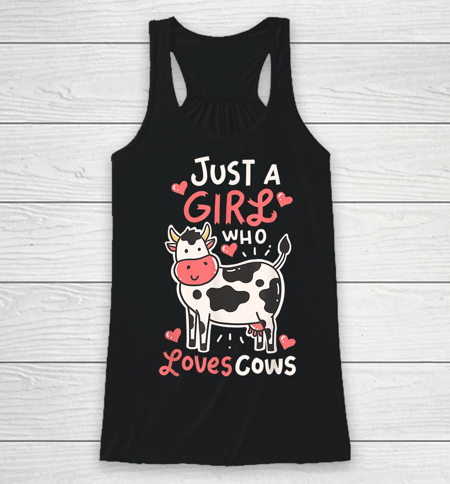 Just A Girl Who Loves Cows Racerback Tank
