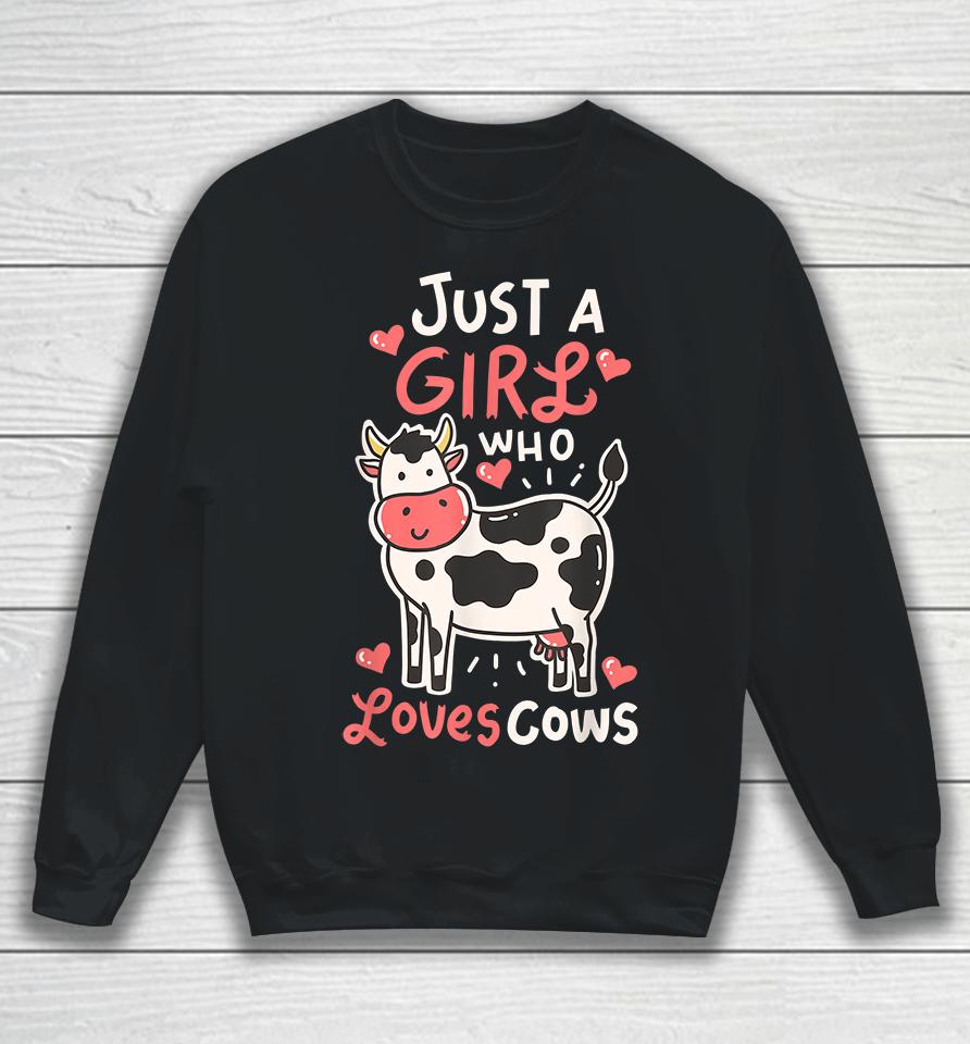 Just A Girl Who Loves Cows Sweatshirt