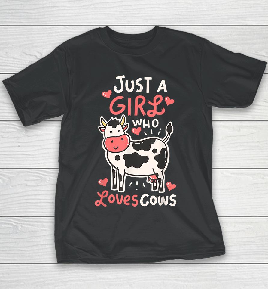 Just A Girl Who Loves Cows Youth T-Shirt