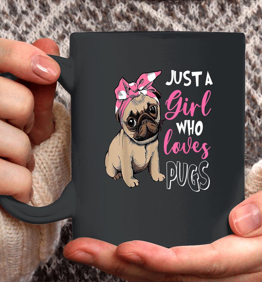 Just A Girl Who Loves Cute Pug Dog Lover Coffee Mug