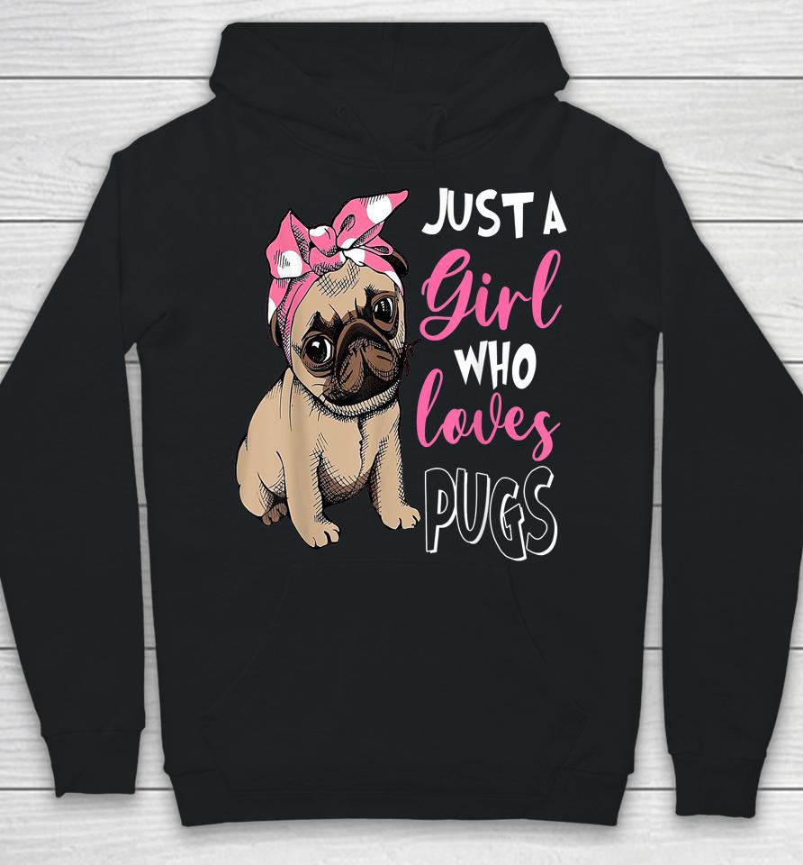 Just A Girl Who Loves Cute Pug Dog Lover Hoodie