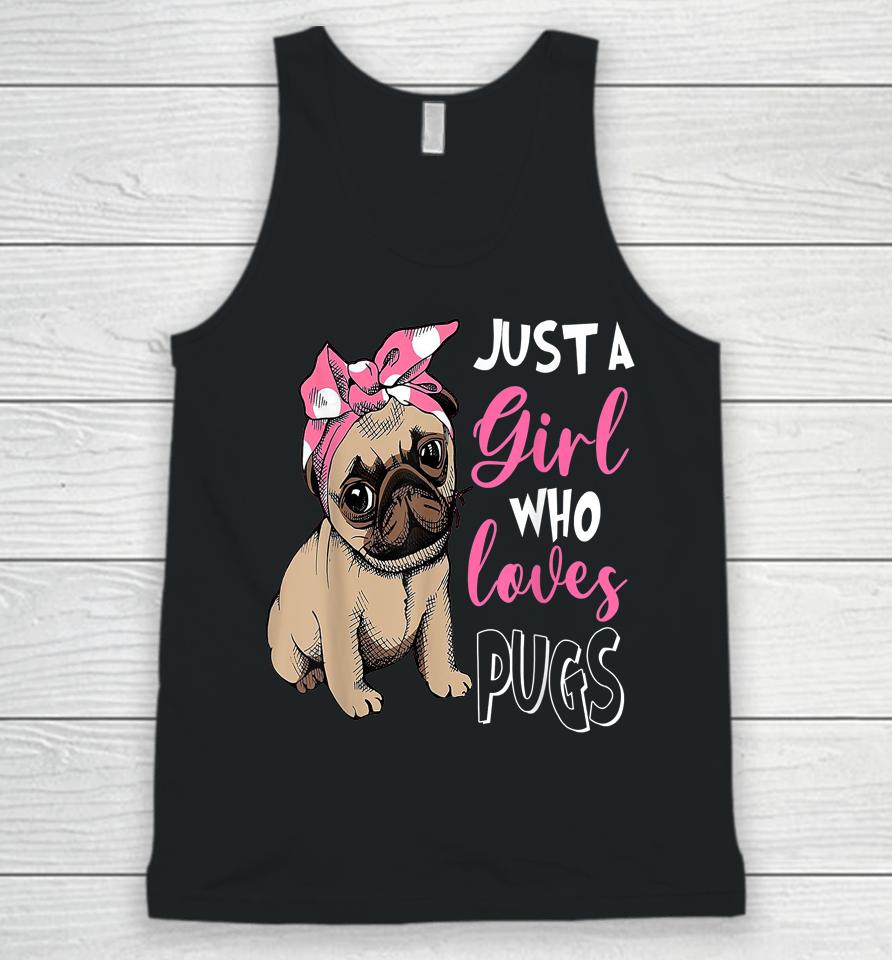 Just A Girl Who Loves Cute Pug Dog Lover Unisex Tank Top