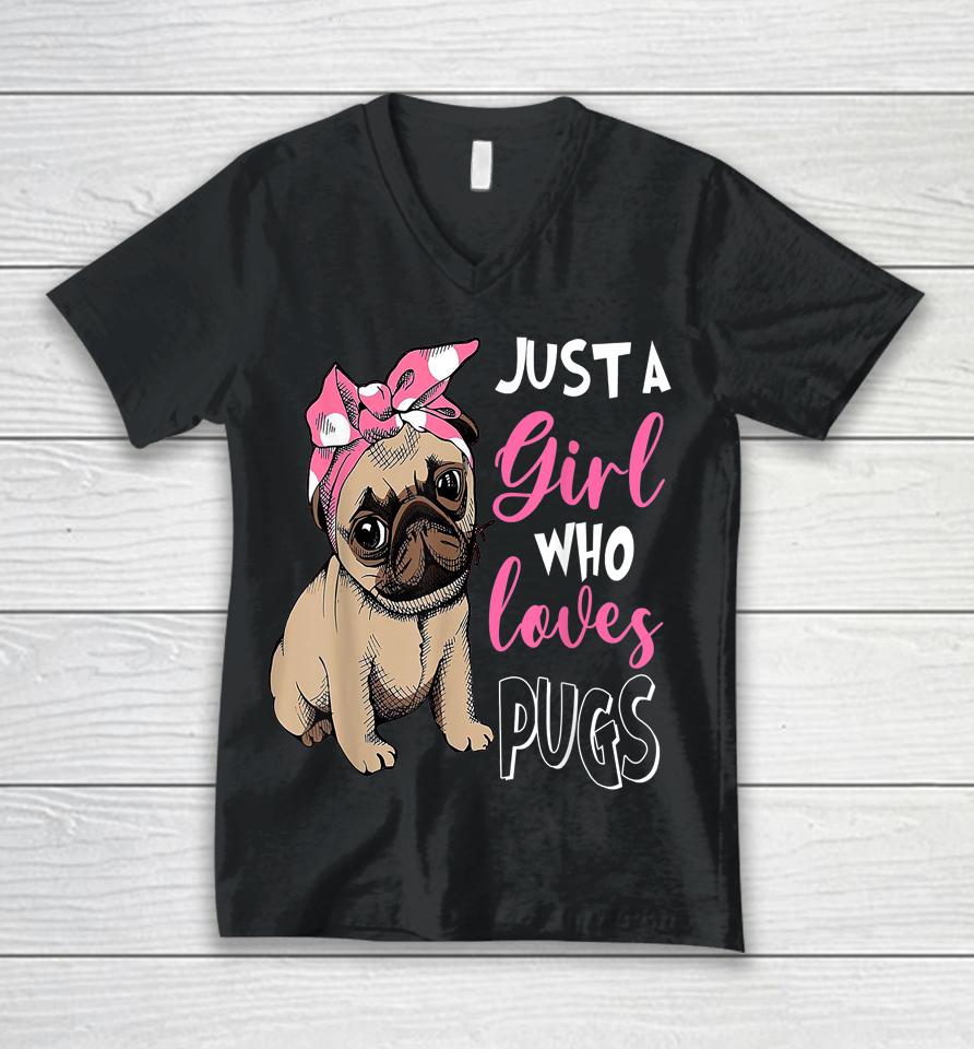 Just A Girl Who Loves Cute Pug Dog Lover Unisex V-Neck T-Shirt