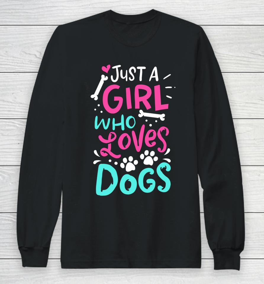 Just A Girl Who Loves Dog Funny Gift Dog School Long Sleeve T-Shirt