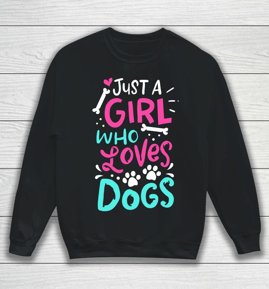 Just A Girl Who Loves Dog Funny Gift Dog School Sweatshirt