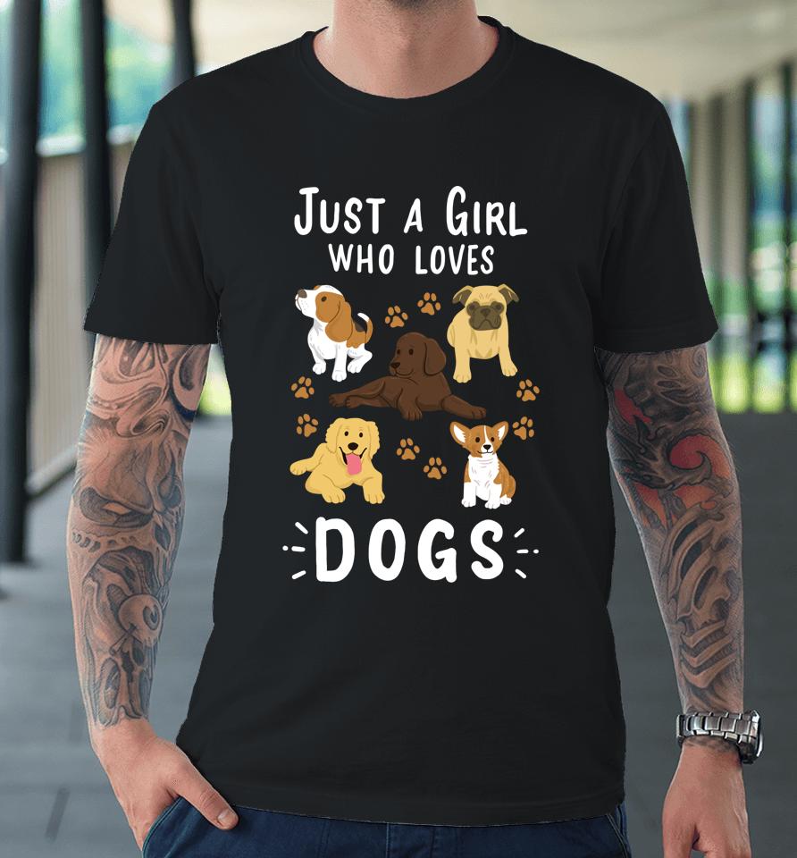 Just A Girl Who Loves Dogs Puppy Premium T-Shirt