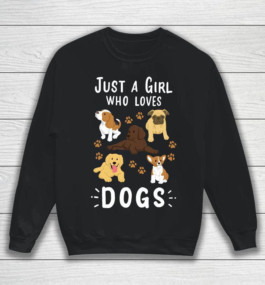 Just A Girl Who Loves Dogs Puppy Sweatshirt