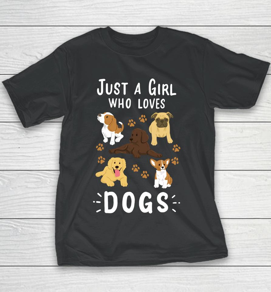 Just A Girl Who Loves Dogs Puppy Youth T-Shirt