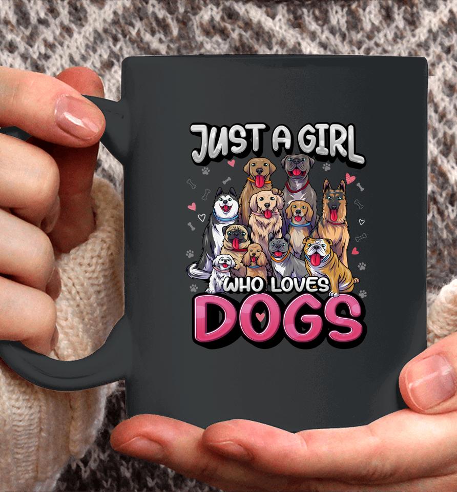 Just A Girl Who Loves Dogs Shirt Funny Puppy Dog Lover Girls Coffee Mug