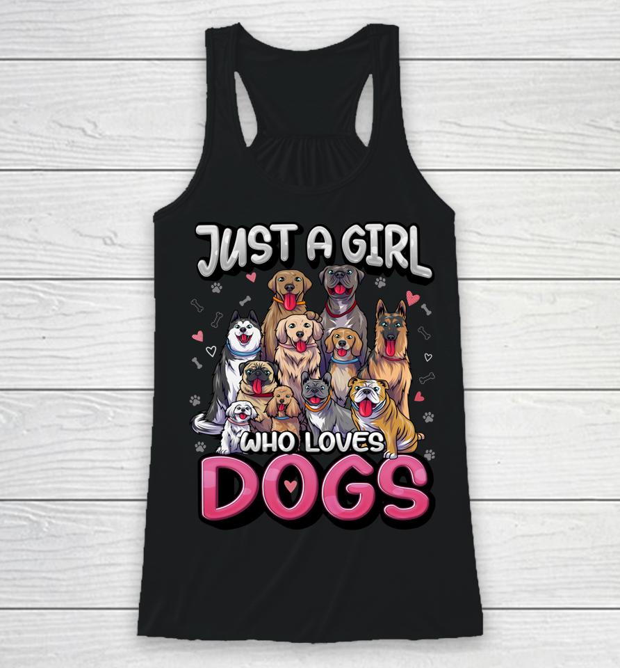 Just A Girl Who Loves Dogs Shirt Funny Puppy Dog Lover Girls Racerback Tank