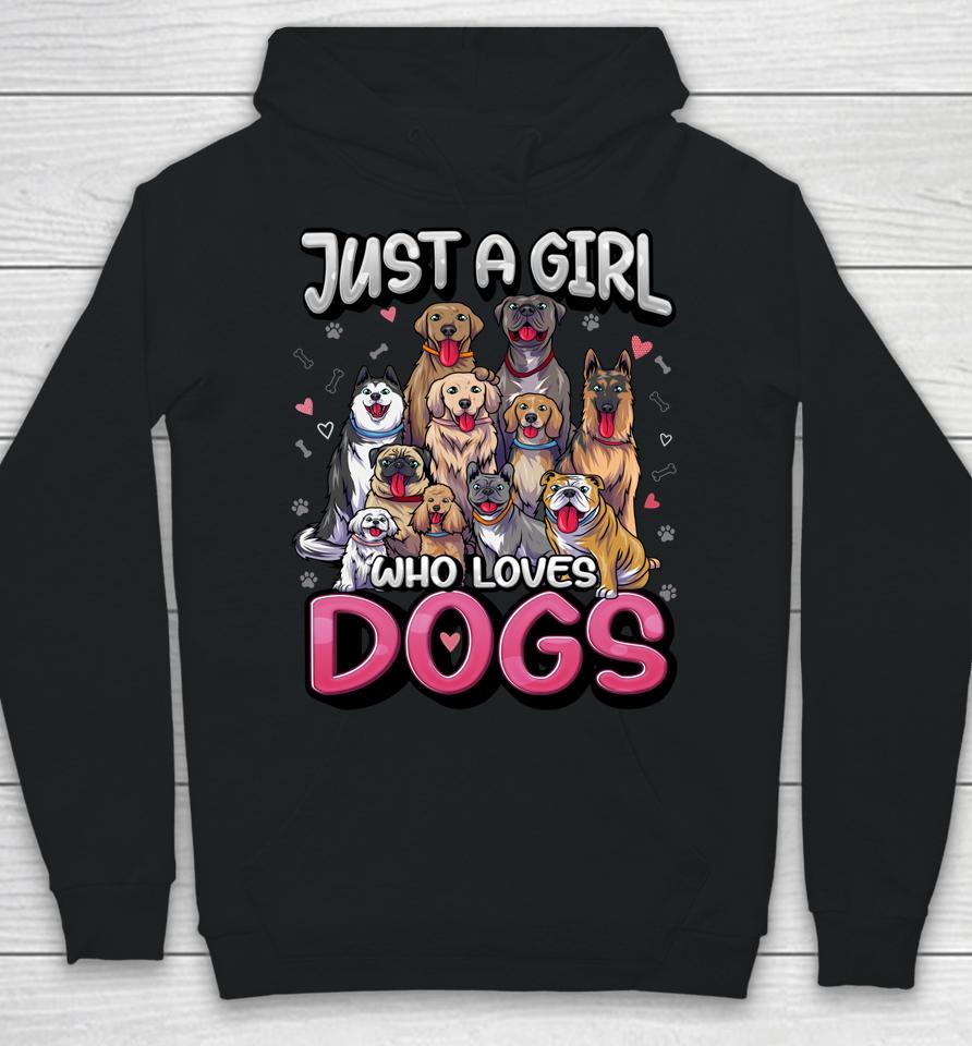 Just A Girl Who Loves Dogs Shirt Funny Puppy Dog Lover Girls Hoodie