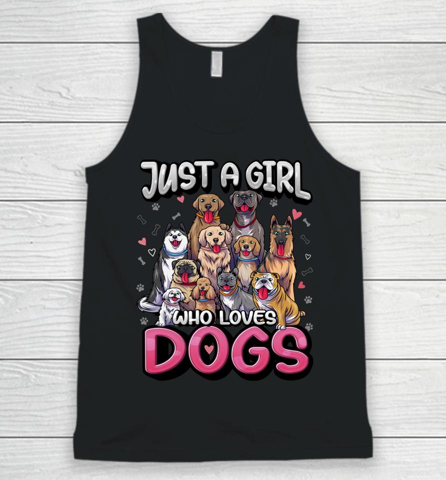 Just A Girl Who Loves Dogs Shirt Funny Puppy Dog Lover Girls Unisex Tank Top
