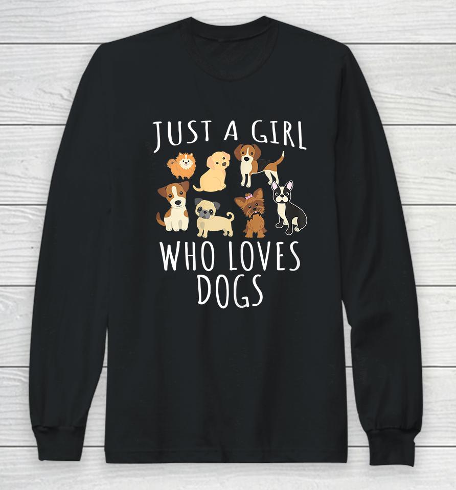 Just A Girl Who Loves Dogs Long Sleeve T-Shirt