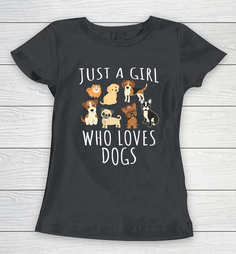 Just A Girl Who Loves Dogs Women T-Shirt