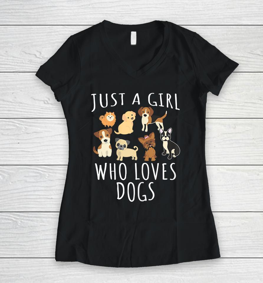 Just A Girl Who Loves Dogs Women V-Neck T-Shirt