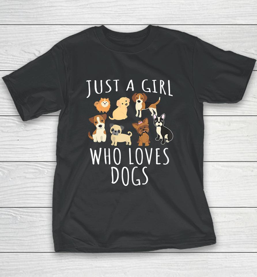 Just A Girl Who Loves Dogs Youth T-Shirt