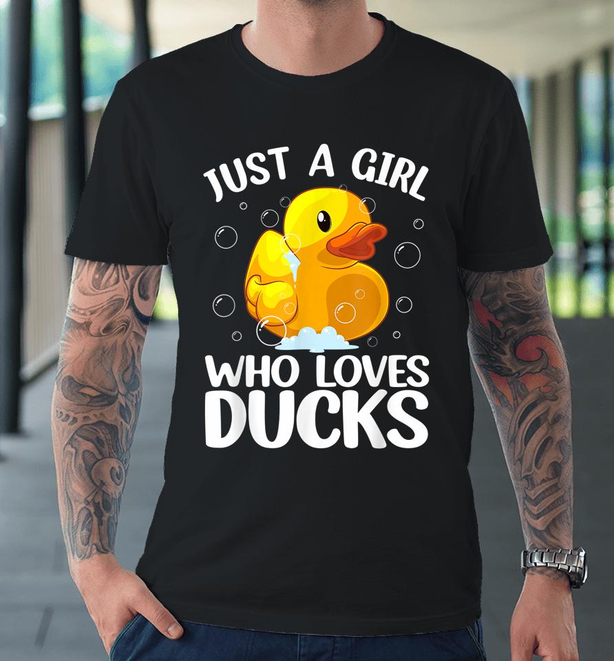 Just A Girl Who Loves Ducks Premium T-Shirt