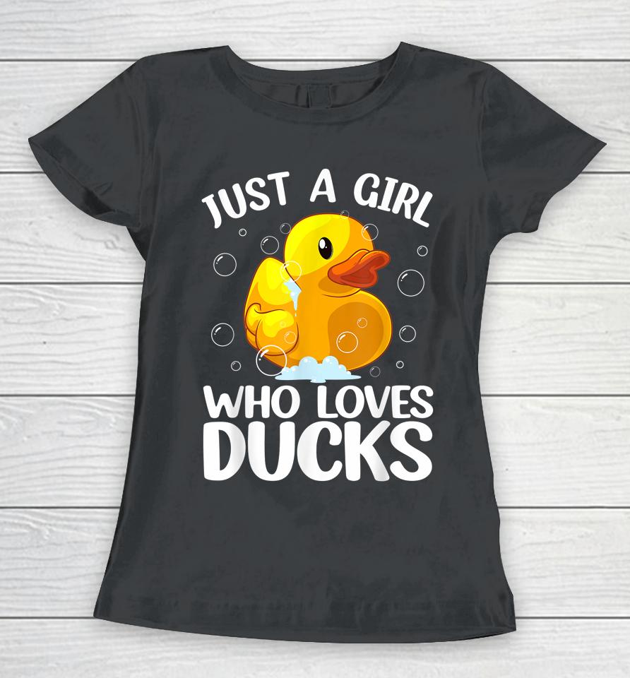 Just A Girl Who Loves Ducks Women T-Shirt