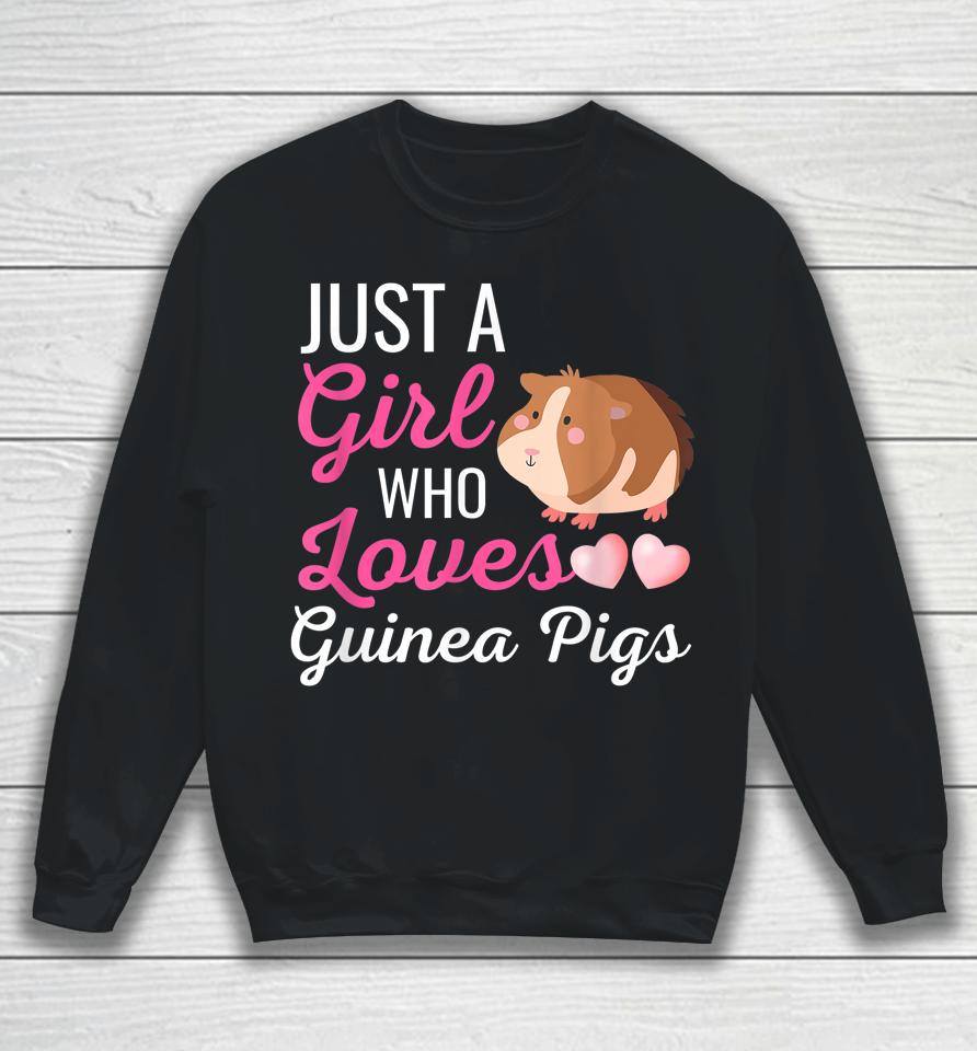 Just A Girl Who Loves Guinea Pigs Sweatshirt