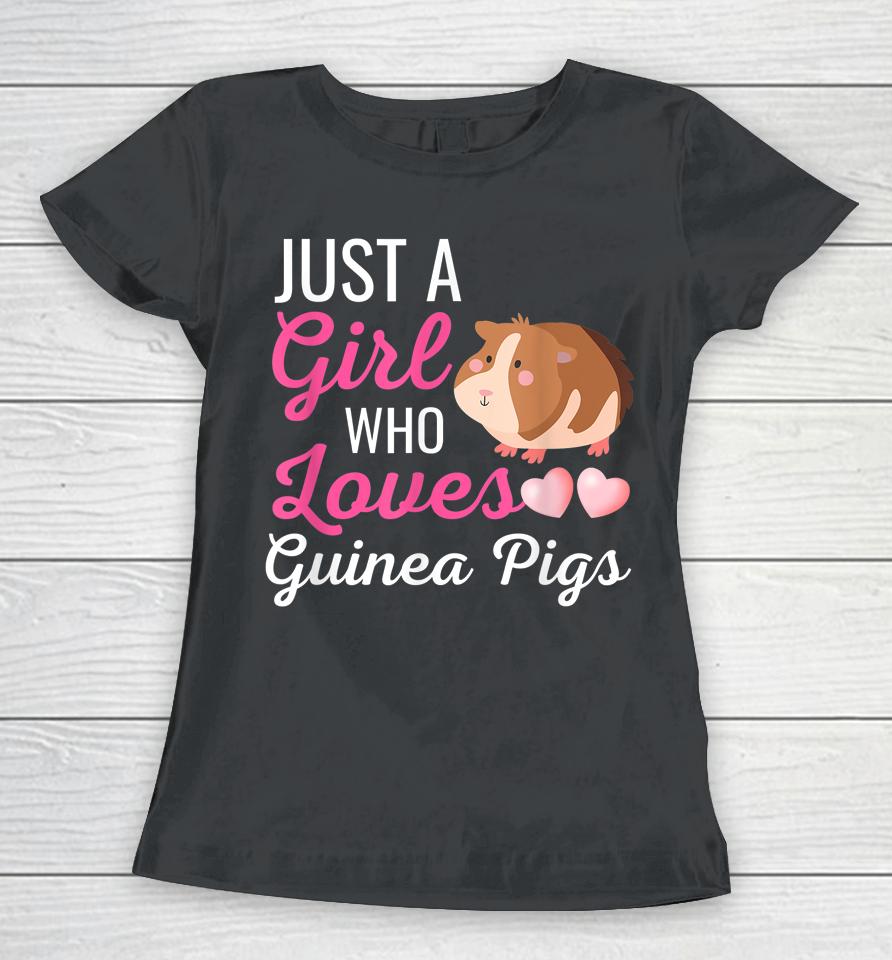 Just A Girl Who Loves Guinea Pigs Women T-Shirt