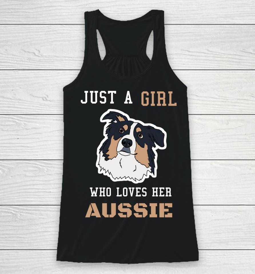 Just A Girl Who Loves Her Aussie Australian Shepherd Dog Mam Racerback Tank