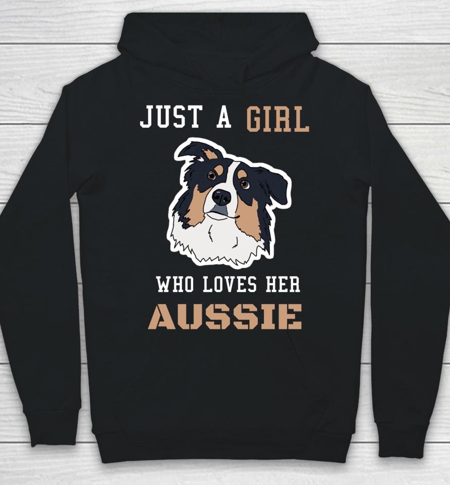 Just A Girl Who Loves Her Aussie Australian Shepherd Dog Mam Hoodie