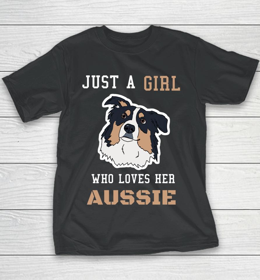 Just A Girl Who Loves Her Aussie Australian Shepherd Dog Mam Youth T-Shirt