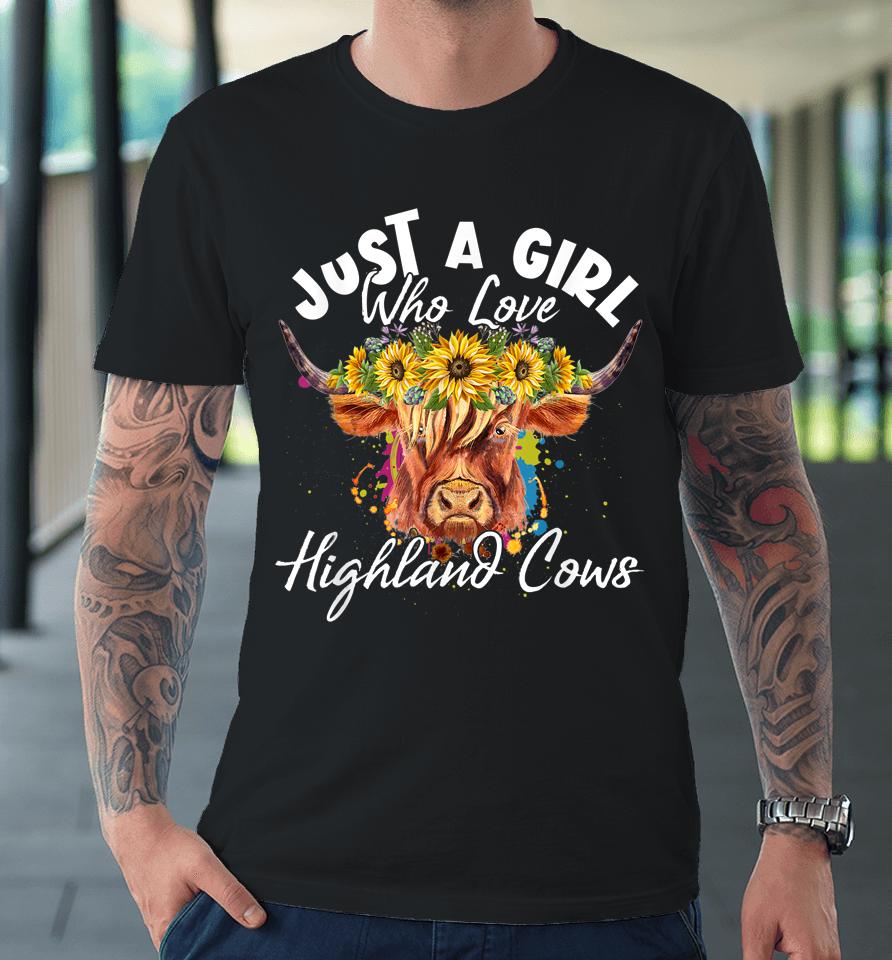 Just A Girl Who Loves Highland Cows Premium T-Shirt