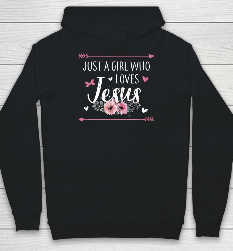 Just A Girl Who Loves Jesus Hoodie