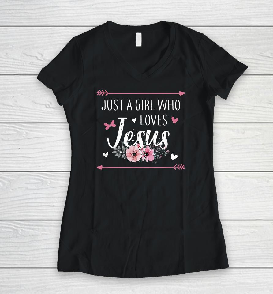 Just A Girl Who Loves Jesus Women V-Neck T-Shirt