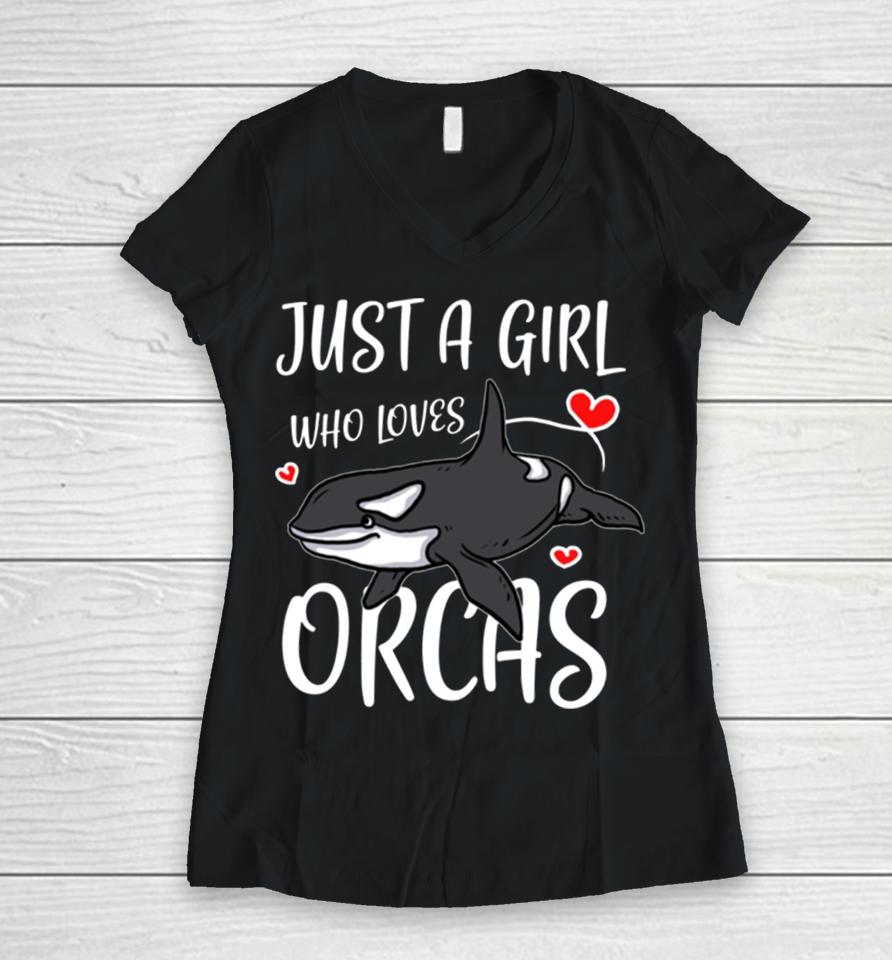 Just A Girl Who Loves Orcas Cute Killer Whales Women V-Neck T-Shirt