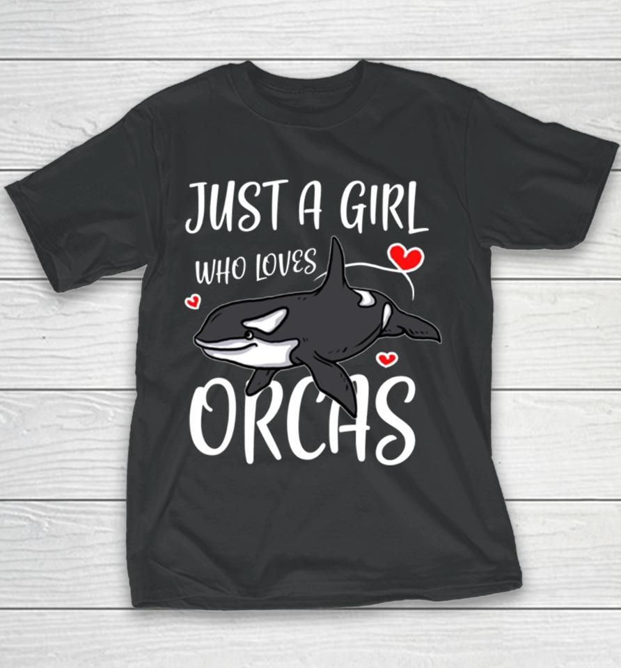 Just A Girl Who Loves Orcas Cute Killer Whales Youth T-Shirt
