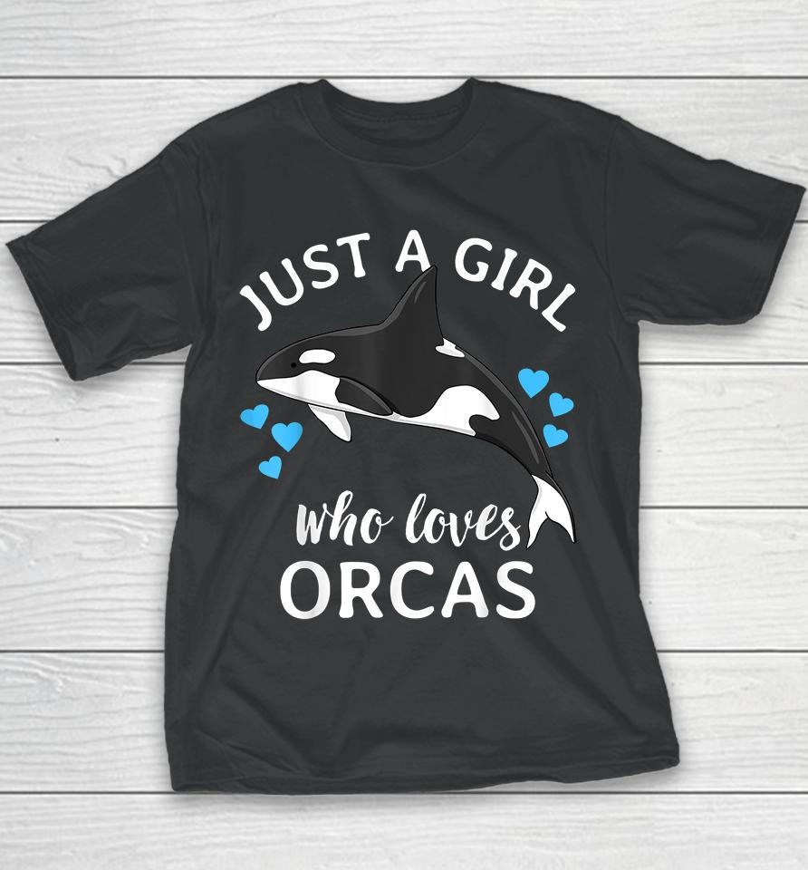 Just A Girl Who Loves Orcas Youth T-Shirt