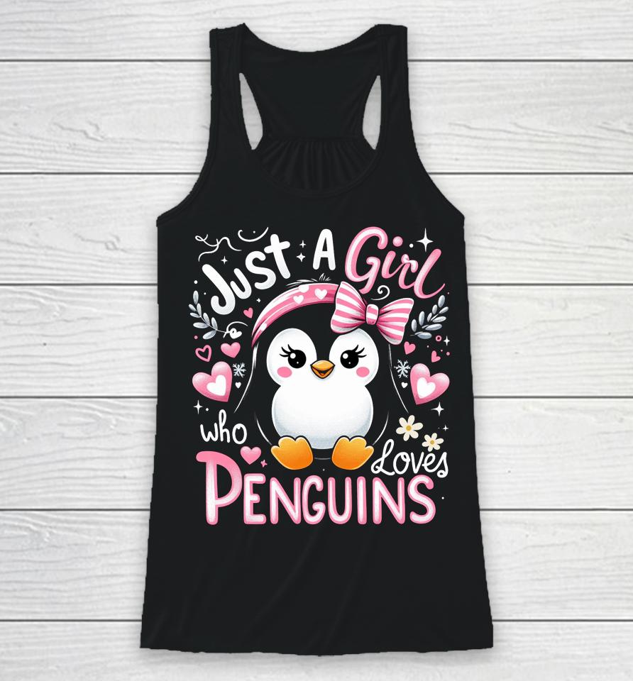 Just A Girl Who Loves Penguins Shirt Penguin Lover Racerback Tank