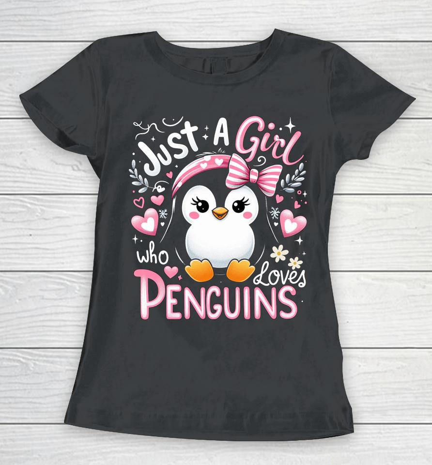 Just A Girl Who Loves Penguins Shirt Penguin Lover Women T-Shirt
